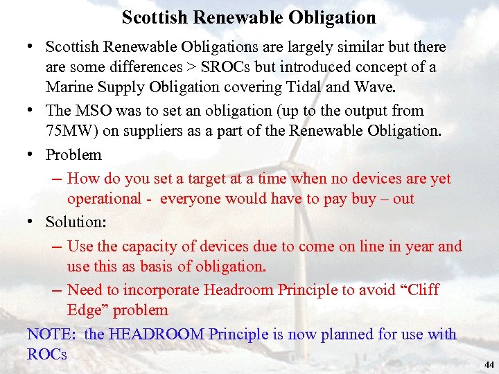 Scottish Renewable Obligation • Scottish Renewable Obligations are largely similar but there are some