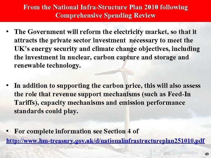 From the National Infra-Structure Plan 2010 following Comprehensive Spending Review • The Government will