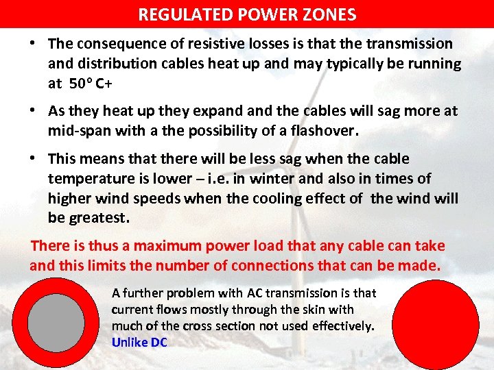 REGULATED POWER ZONES • The consequence of resistive losses is that the transmission and