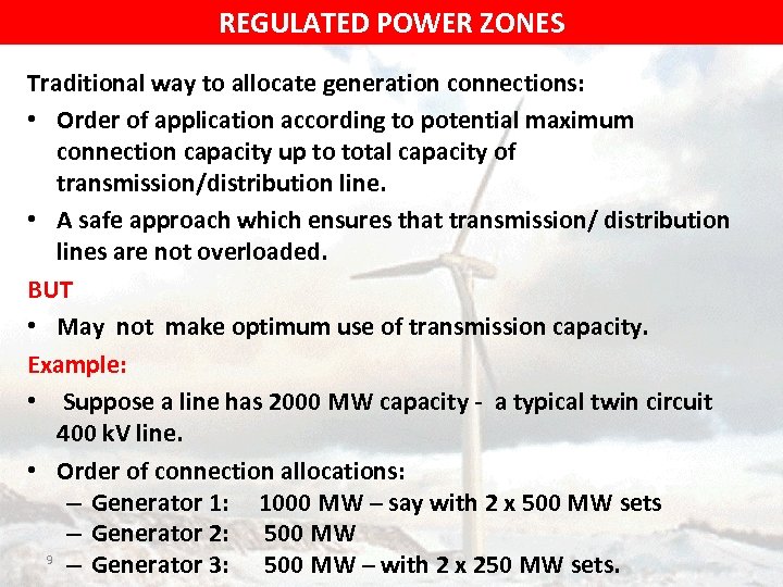 REGULATED POWER ZONES Traditional way to allocate generation connections: • Order of application according