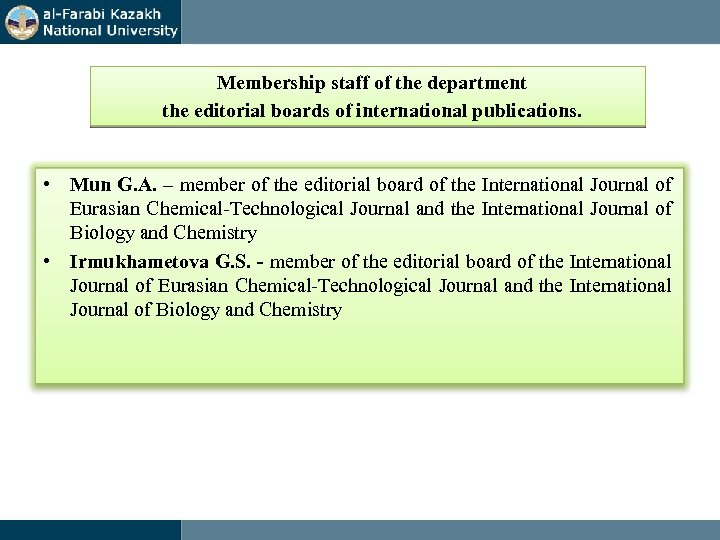 Membership staff of the department the editorial boards of international publications. • Mun G.