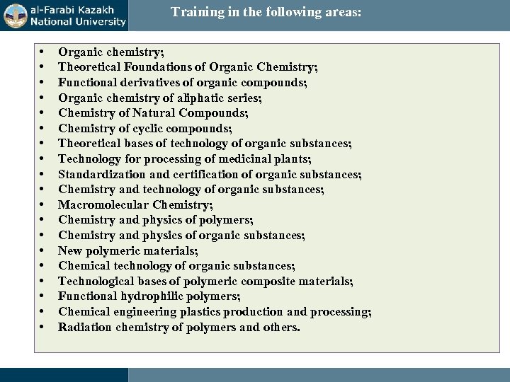 Training in the following areas: • • • • • Organic chemistry; Theoretical Foundations