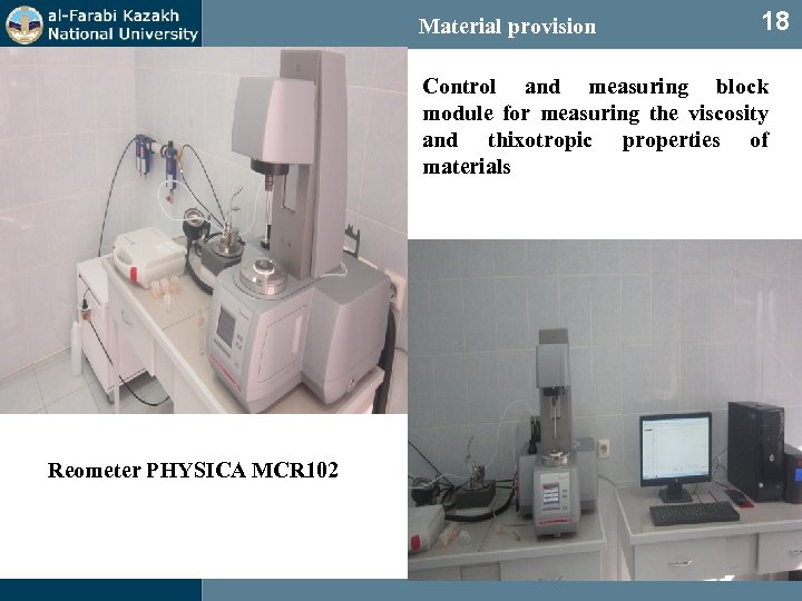 Material provision 18 Control and measuring block module for measuring the viscosity and thixotropic
