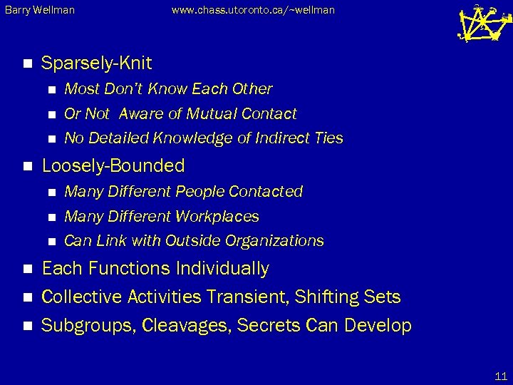 Barry Wellman n Sparsely-Knit n n n n Most Don’t Know Each Other Or