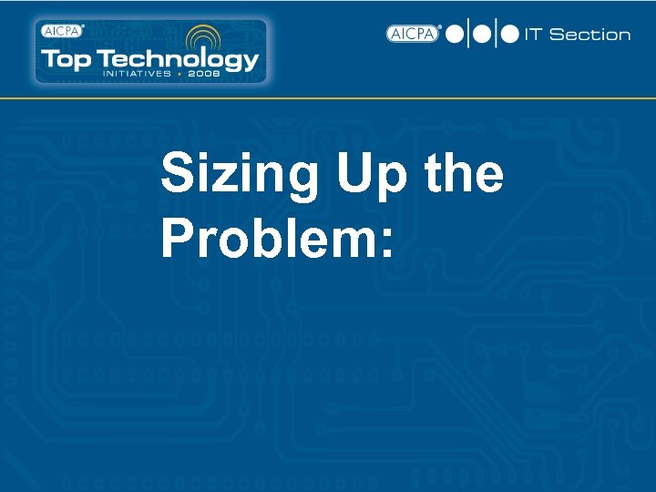 Sizing Up the Problem: 