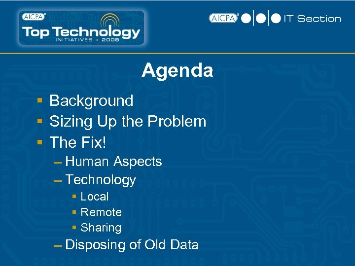Agenda § Background § Sizing Up the Problem § The Fix! ▬ Human Aspects