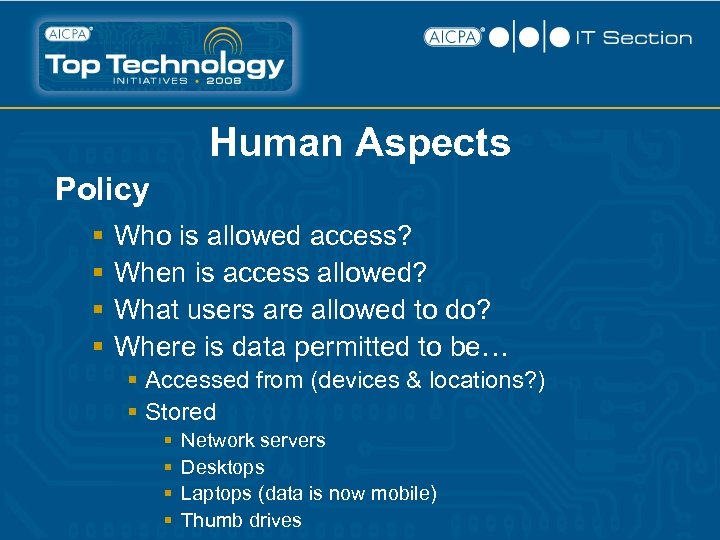 Human Aspects Policy § § Who is allowed access? When is access allowed? What
