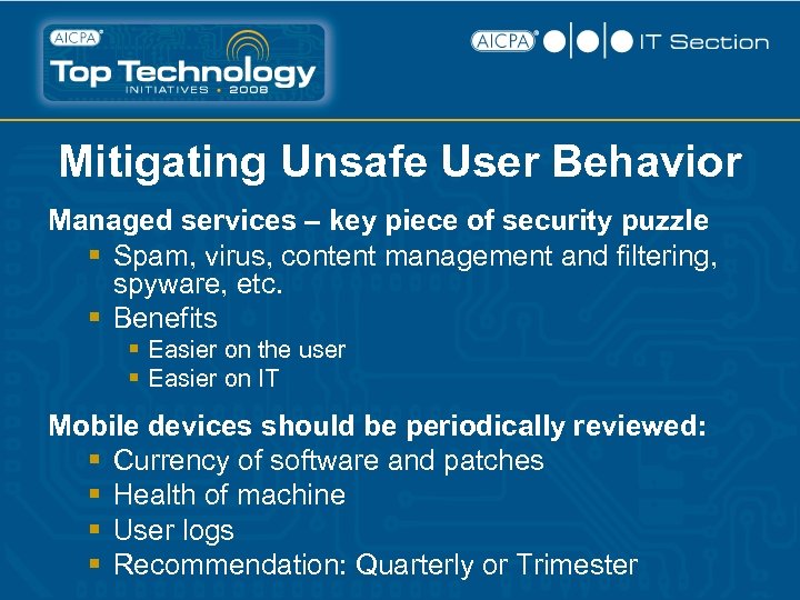Mitigating Unsafe User Behavior Managed services – key piece of security puzzle § Spam,