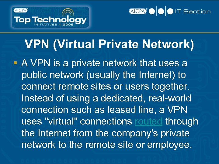 VPN (Virtual Private Network) § A VPN is a private network that uses a
