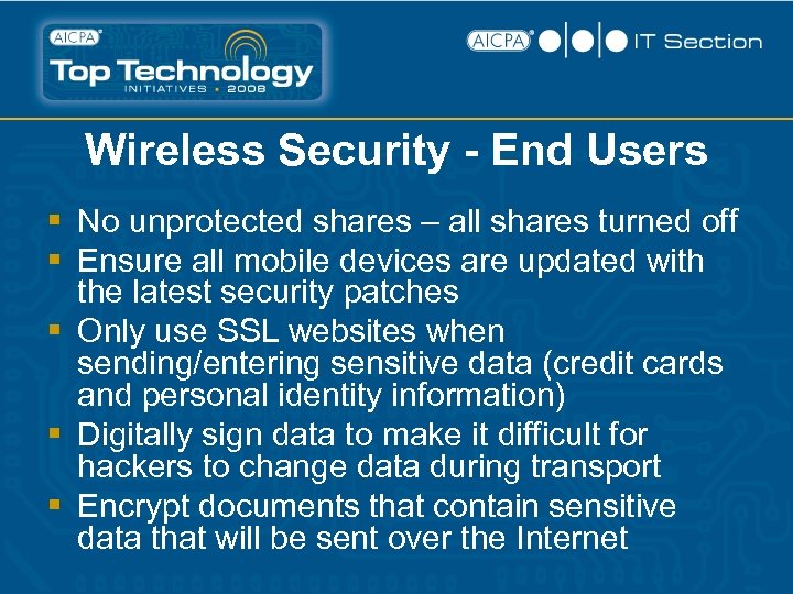 Wireless Security - End Users § No unprotected shares – all shares turned off