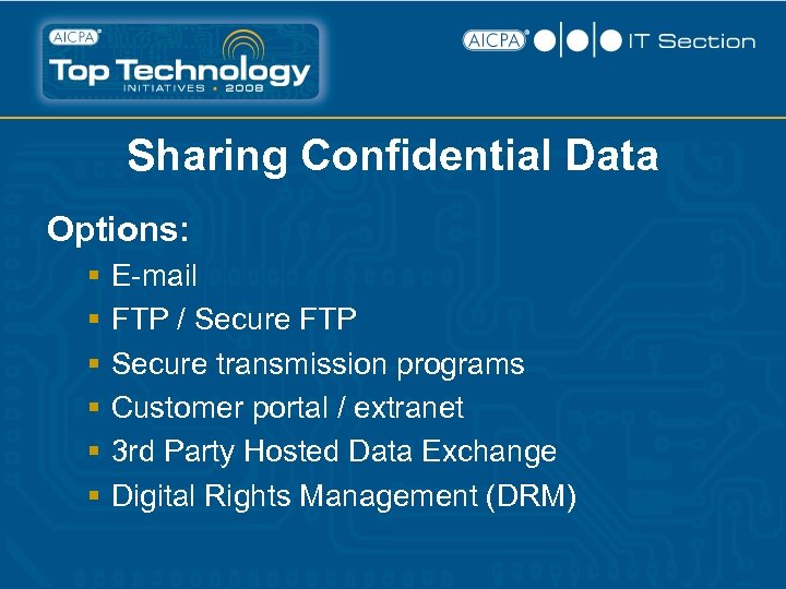 Sharing Confidential Data Options: § § § E-mail FTP / Secure FTP Secure transmission
