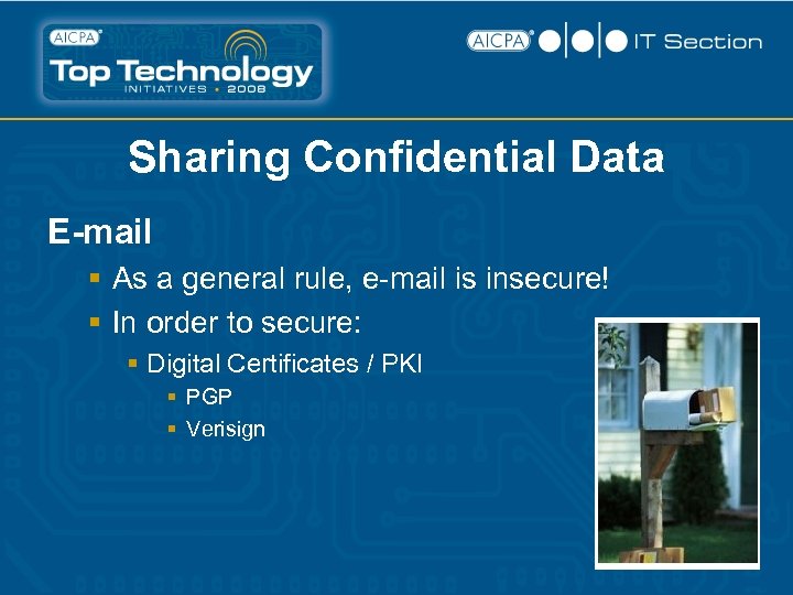 Sharing Confidential Data E-mail § As a general rule, e-mail is insecure! § In