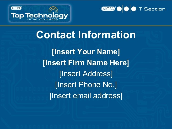 Contact Information [Insert Your Name] [Insert Firm Name Here] [Insert Address] [Insert Phone No.