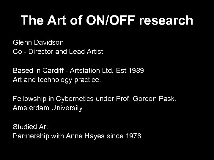 The Art of ON/OFF research Glenn Davidson Co - Director and Lead Artist Based