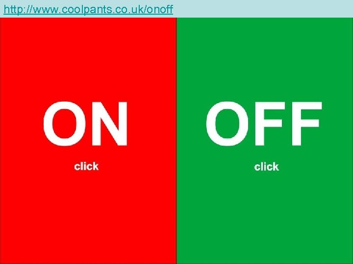 http: //www. coolpants. co. uk/onoff 