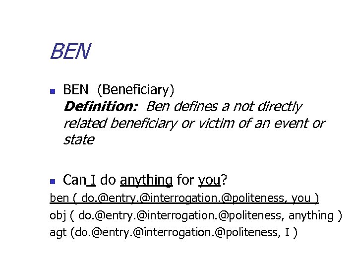 BEN n BEN (Beneficiary) Definition: Ben defines a not directly related beneficiary or victim