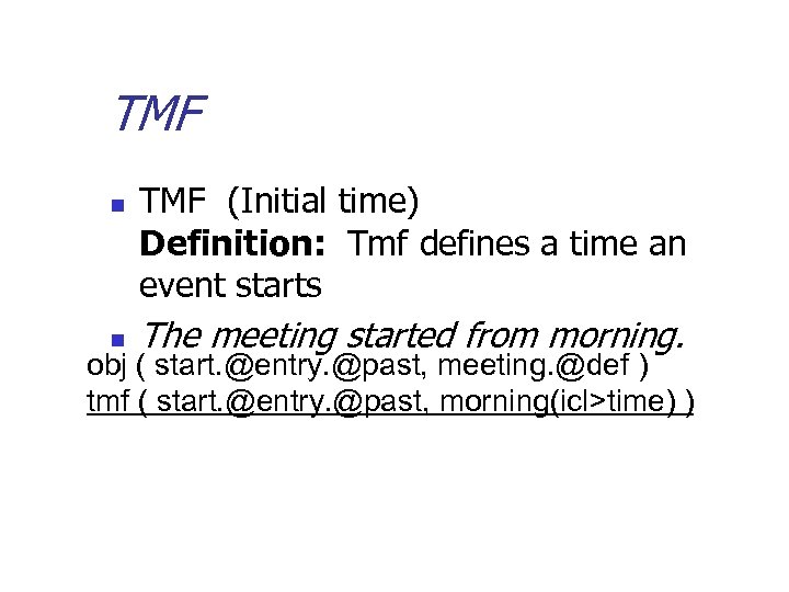 TMF n n TMF (Initial time) Definition: Tmf defines a time an event starts