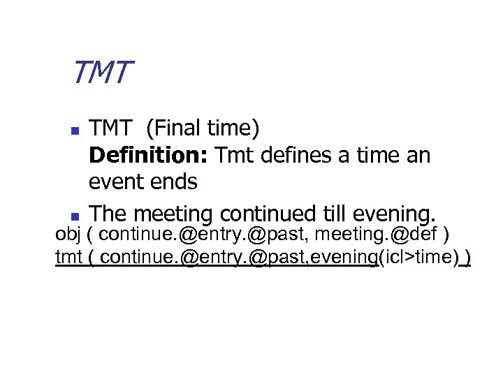 TMT n n TMT (Final time) Definition: Tmt defines a time an event ends