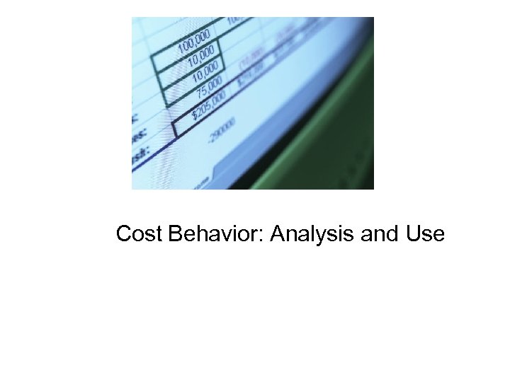 Cost Behavior: Analysis and Use 