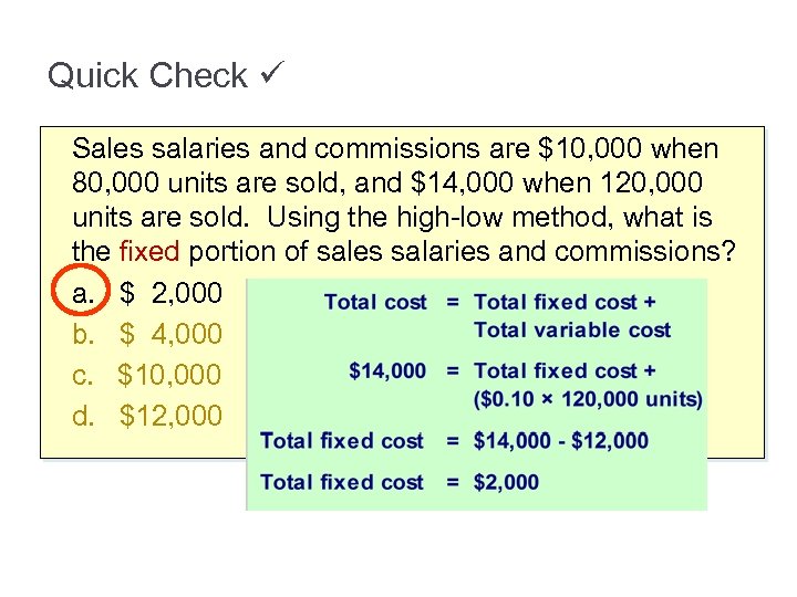 Quick Check Sales salaries and commissions are $10, 000 when 80, 000 units are