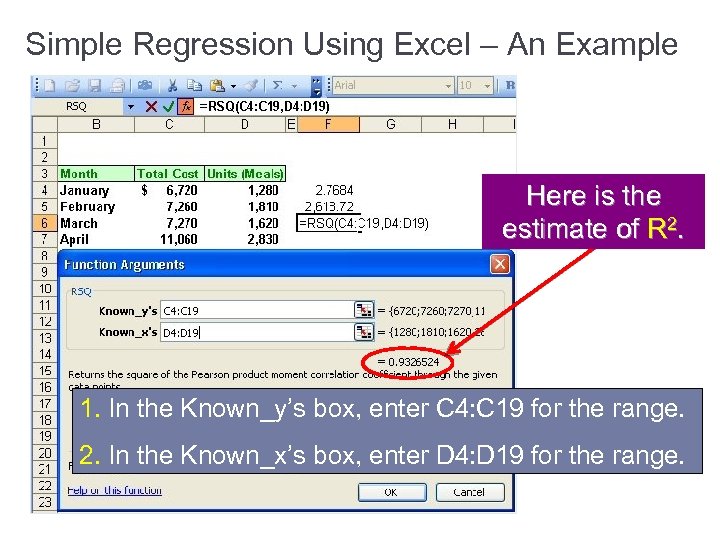 Simple Regression Using Excel – An Example Here is the estimate of R 2.