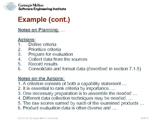 Example (cont. ) Notes on Planning: … Actions: 1. Define criteria 2. Prioritize criteria