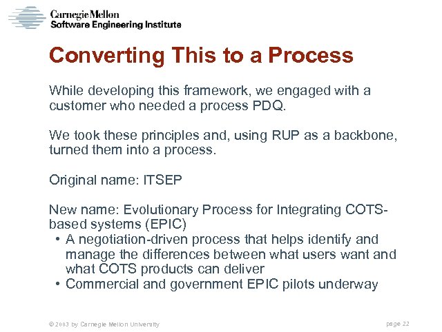 Converting This to a Process While developing this framework, we engaged with a customer