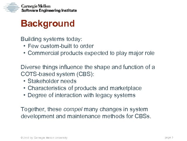 Background Building systems today: • Few custom-built to order • Commercial products expected to