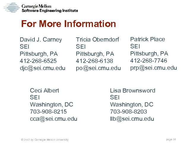 For More Information David J. Carney SEI Pittsburgh, PA 412 -268 -6525 djc@sei. cmu.