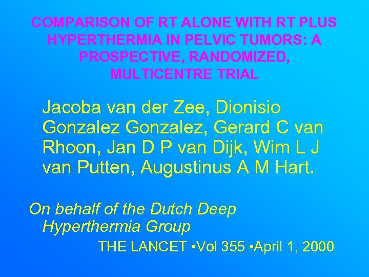COMPARISON OF RT ALONE WITH RT PLUS HYPERTHERMIA IN PELVIC TUMORS: A PROSPECTIVE, RANDOMIZED,