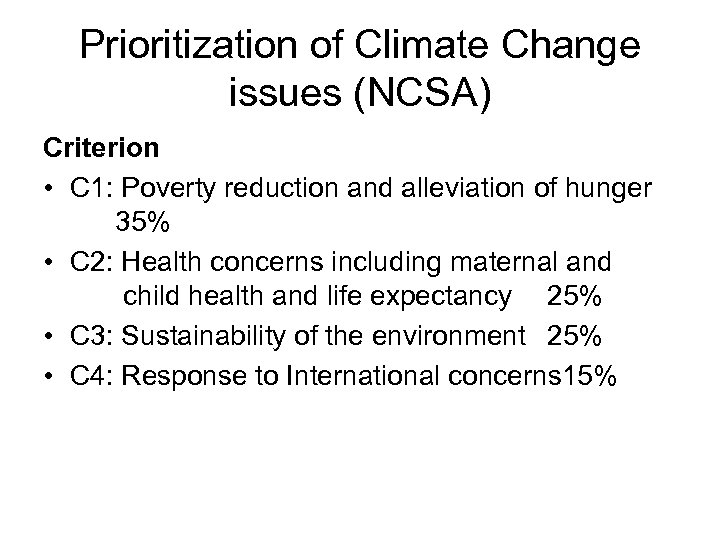 Prioritization of Climate Change issues (NCSA) Criterion • C 1: Poverty reduction and alleviation