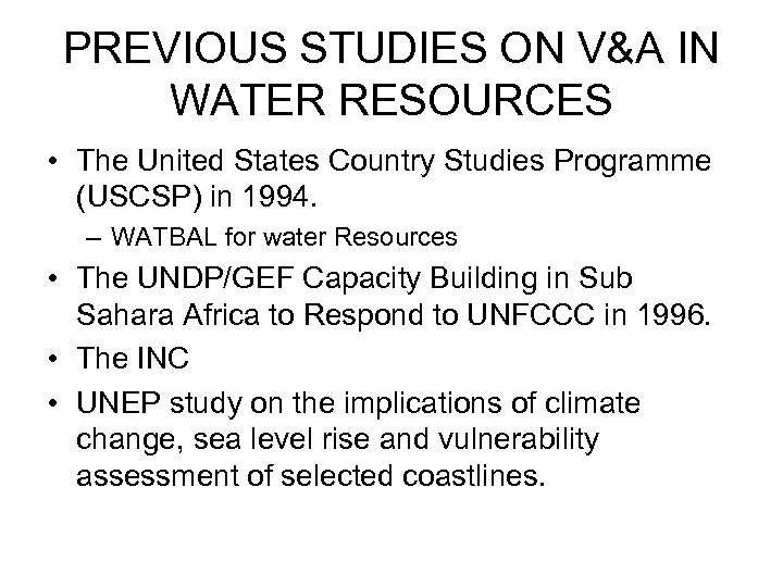 PREVIOUS STUDIES ON V&A IN WATER RESOURCES • The United States Country Studies Programme