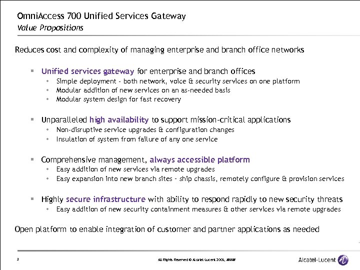 Omni. Access 700 Unified Services Gateway Value Propositions Reduces cost and complexity of managing