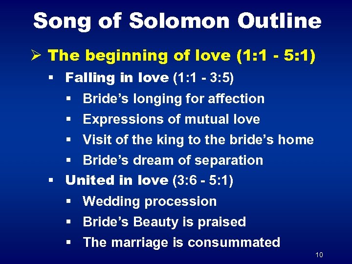 Song of Solomon Outline Ø The beginning of love (1: 1 - 5: 1)