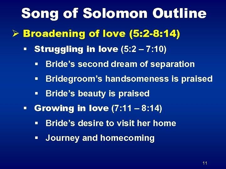 Song of Solomon Outline Ø Broadening of love (5: 2 -8: 14) § Struggling