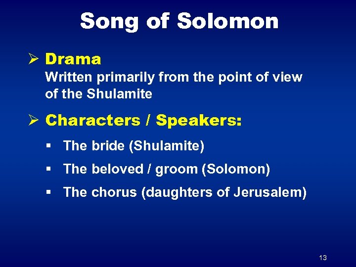 Song of Solomon Ø Drama Written primarily from the point of view of the