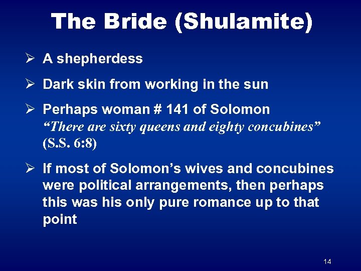 The Bride (Shulamite) Ø A shepherdess Ø Dark skin from working in the sun