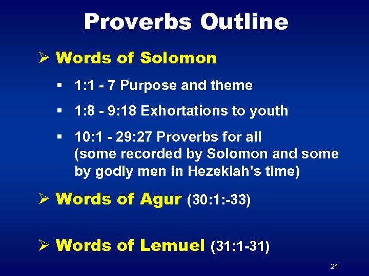 Proverbs Outline Ø Words of Solomon § 1: 1 - 7 Purpose and theme