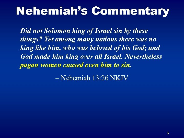 Nehemiah’s Commentary Did not Solomon king of Israel sin by these things? Yet among