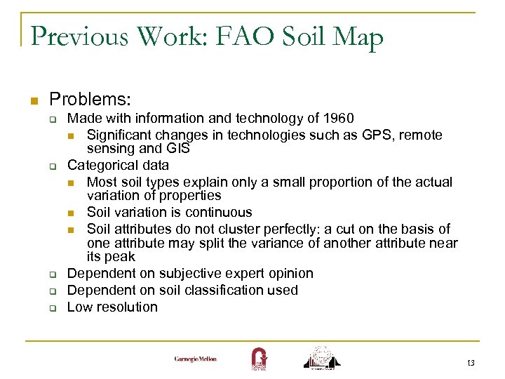 Previous Work: FAO Soil Map n Problems: q q q Made with information and