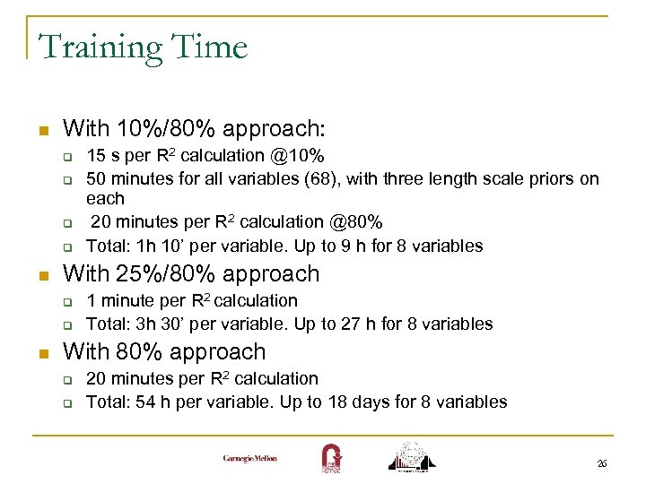 Training Time n With 10%/80% approach: q q n With 25%/80% approach q q