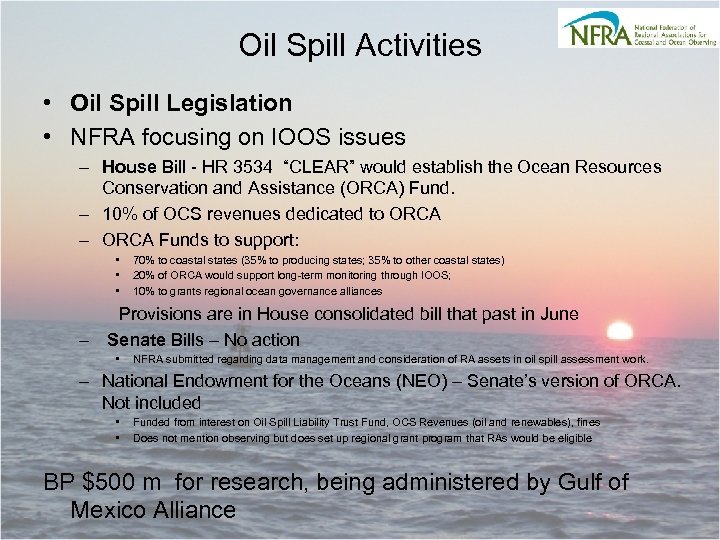 Oil Spill Activities • Oil Spill Legislation • NFRA focusing on IOOS issues –
