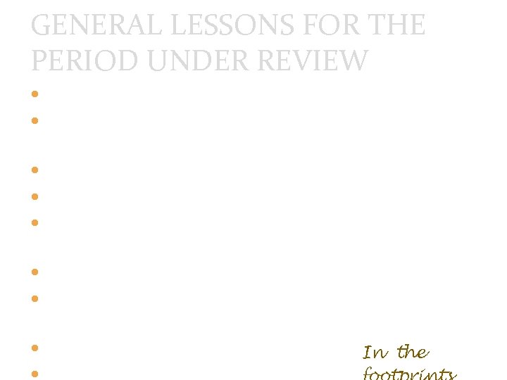 GENERAL LESSONS FOR THE PERIOD UNDER REVIEW Value of reaching out to other provinces