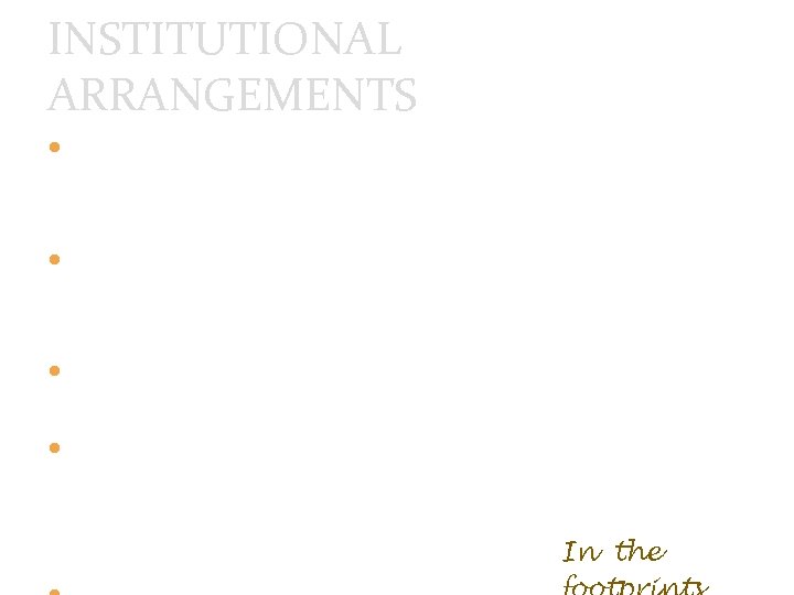 INSTITUTIONAL ARRANGEMENTS Arts and Culture Minister established a juristic person Nelson Mandela Museum with