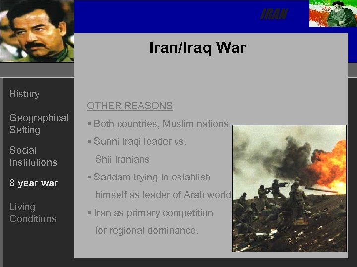 IRAN Iran/Iraq War History OTHER REASONS Geographical Setting Social Institutions 8 year war §