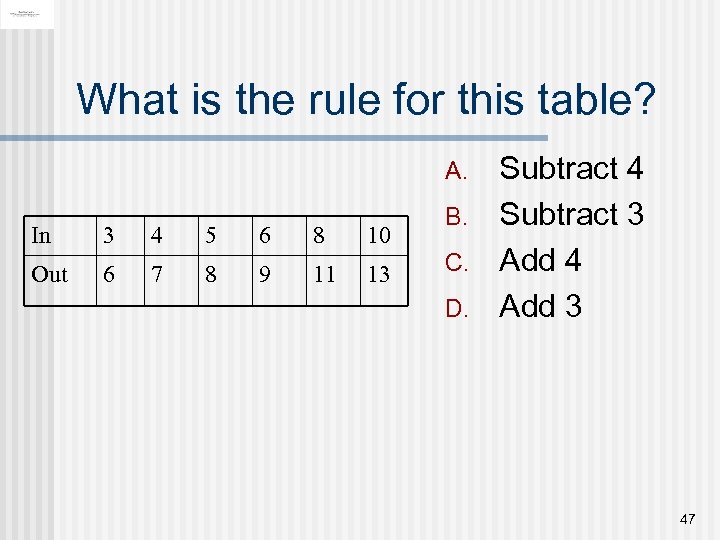 What is the rule for this table? A. In 3 4 5 6 8