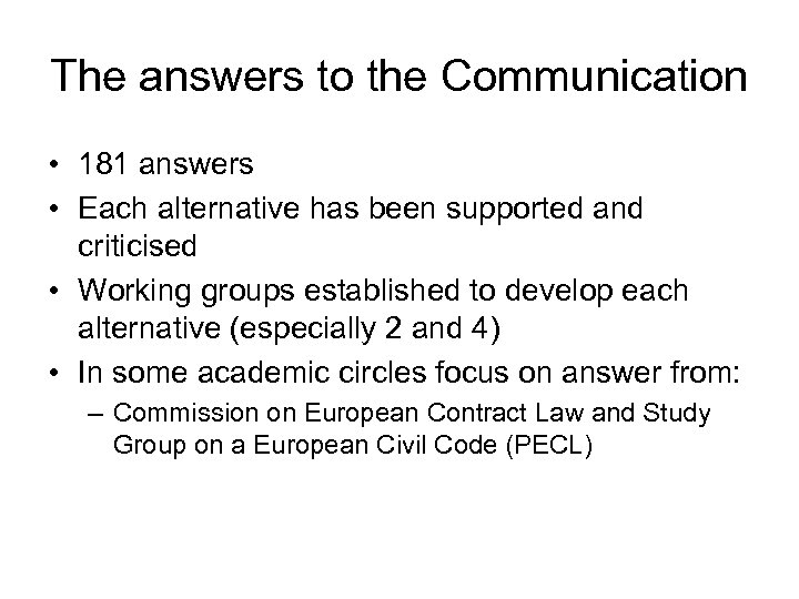 The answers to the Communication • 181 answers • Each alternative has been supported