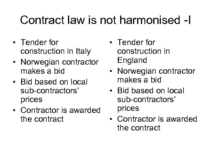 Contract law is not harmonised -I • Tender for construction in Italy • Norwegian