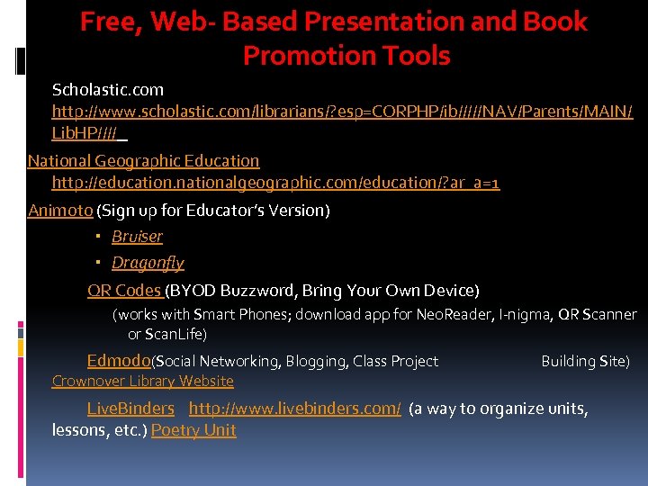 Free, Web- Based Presentation and Book Promotion Tools Scholastic. com http: //www. scholastic. com/librarians/?