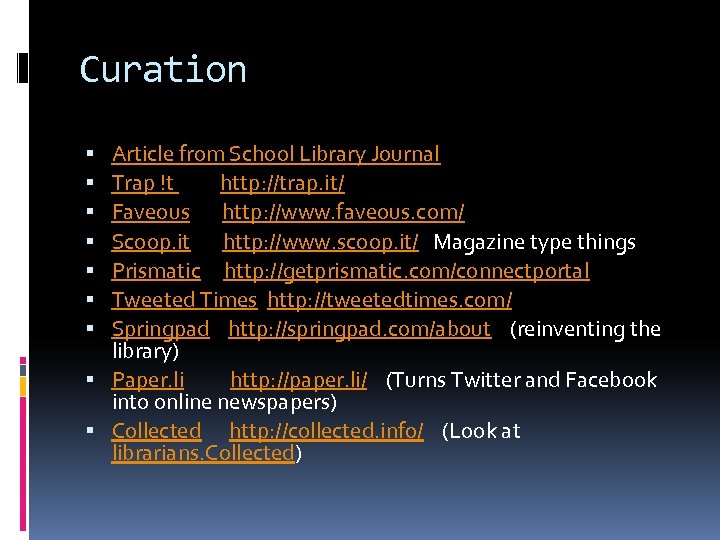 Curation Article from School Library Journal Trap !t http: //trap. it/ Faveous http: //www.